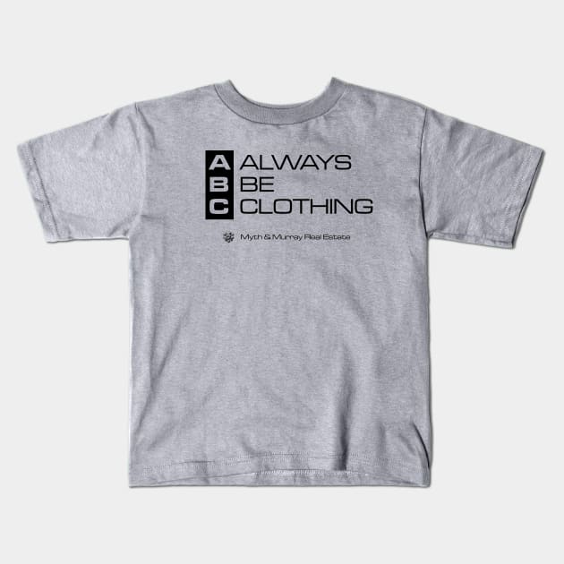 Always be Clothing Kids T-Shirt by Neurofuzzy